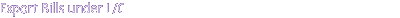 Export Bills Under